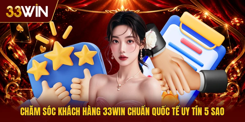 Chăm Sóc Khách Hàng 33win