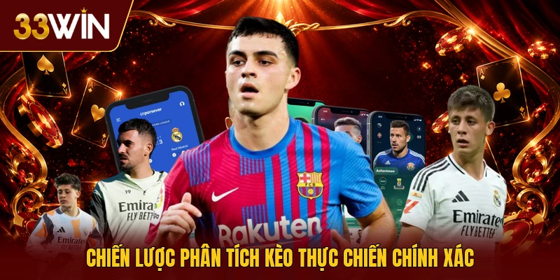 Chiến lược phân tích kèo thực chiến chính xác