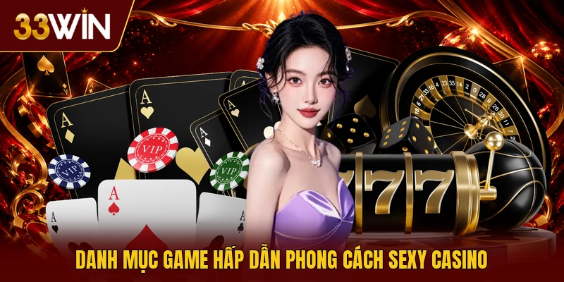 Danh mục game hấp dẫn phong cách sexy casino