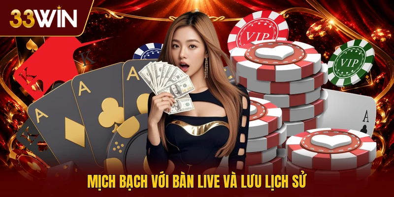 Mịch bạch với bàn live và lưu lịch sử