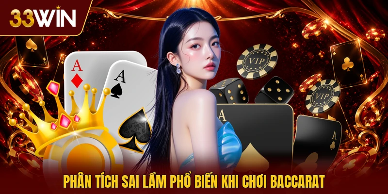 Phân tích sai lầm phổ biến khi chơi baccarat