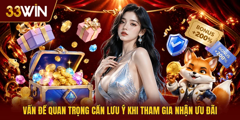 Vấn đề quan trọng cần lưu ý khi tham gia nhận ưu đãi 